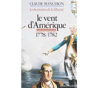 Les hommes de la liberté, tome 2 : Le vent d'Amérique, 1778 - 1782