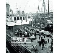 Les hommes de la mer: Dans l'objectif de François Kollar