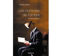 Les hommes de l'ombre: Portraits d'éditeurs