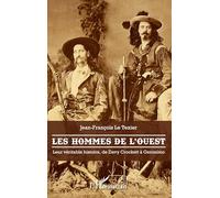 Les hommes de l'Ouest – Leur véritable histoire, de Davy Crockett à Géronimo – L'Harmattan