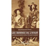 Les hommes de l'Ouest – Leur véritable histoire, de Davy Crockett à Géronimo – L'Harmattan