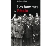 Les hommes de Pétain Philippe Valode (Auteur)