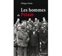 Les hommes de Pétain - Philippe Valode - Nouveau Monde Eds - broché - Etude