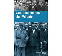 Les hommes de Pétain - Philippe Valode - Nouveau Monde Eds - Poche - Etude