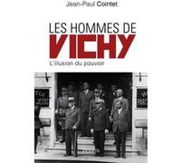 Les hommes de Vichy Jean-Paul Cointet (Auteur)
