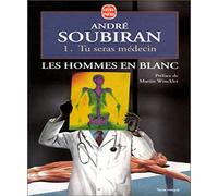Les Hommes en blanc, tome 1 : Tu seras médecin