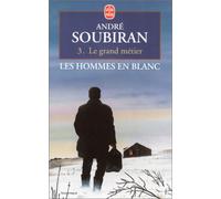 Les Hommes en blanc, tome 3 : Le grand métier