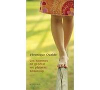 Les hommes en général me plaisent beaucoup Véronique Ovaldé (Auteur)