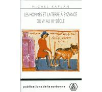 Les hommes et la terre à Byzance du VIe au XIe siècle