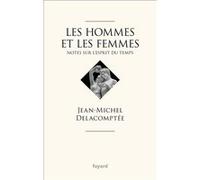 Les hommes et les femmes Jean-Michel Delacomptée (Auteur)