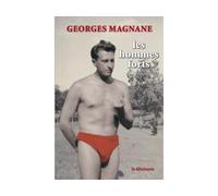 Les Hommes forts - Magnane georges - Le Dilettante - broché - Roman