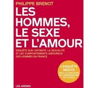 Les hommes, le sexe et l'amour Philippe Brenot (Auteur)