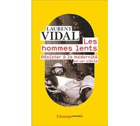 Les hommes lents: Résister à la modernité, XVe-XXe siècle