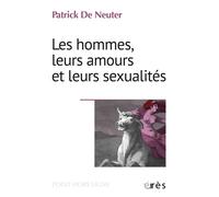 Les hommes, leurs amours et leurs sexualités - Patrick De Neuter - Eres - broché - Essai
