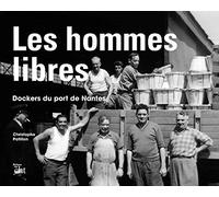 Les hommes libres : Dockers du port de Nantes