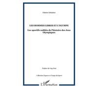 Les hommes libres et l'Olympe – Les sportifs oubliés de l'histoire des Jeux Olympiques – L'Harmattan