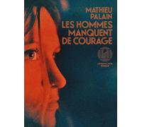Les Hommes manquent de courage Nominé pour le Prix du Roman Fnac 2024 - Mathieu Palain - Iconoclaste Eds De L' - broché - Roman