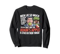 Les Hommes mentent Tellement Que Je Commence à Croire qu'Adam a mordu Apple Sweatshirt