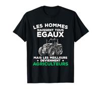 Les Hommes Naissent Tous Égaux Idée Cadeau Pour Agriculteur T-Shirt