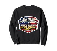 Les Hommes ne sont égaux Que Les Meilleurs Deviennent des Agents des Services Secrets Sweatshirt