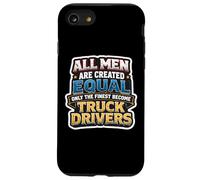 Les Hommes Ont été créés égaux Seuls Les Meilleurs conducteurs de Camion Coque pour iPhone SE (2020) / 7/8