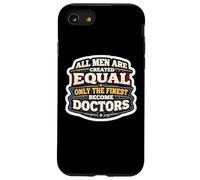 Les Hommes Ont été créés égaux, Seuls Les Meilleurs Deviennent docteurs Coque pour iPhone SE (2020) / 7/8