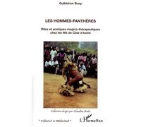 Les hommes-panthères Rites et pratiques magico-thérapeutiques chez les Wè de Côte d'Ivoire - Bony Guiblehon - L'harmattan - broché - Essai