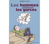 Les hommes préfèrent les garces: Journal d'un garce addict repenti