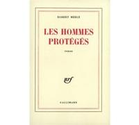 Robert Merle – Les Hommes protégés – Gallimard – Livre