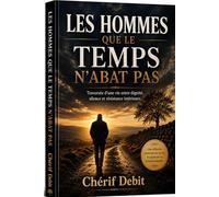 Les hommes que le temps n’abat pas: Ce que le silence enseigne