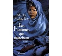 Les hommes qui marchent - Malika Mokeddem - Grasset - broché - Roman