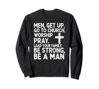 Les Hommes se lèvent, Vont au culte de l'église, priez, dirigez Votre Famille Sweatshirt