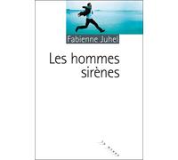 Les hommes sirènes - Fabienne Juhel - Rouergue - broché - Roman