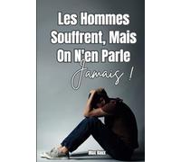 Les Hommes Souffrent, Mais On N'En Parle Jamais