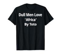 Les Hommes ternes Aiment l'Afrique par Toto T-Shirt
