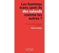 Les hommes trans sont-ils des salauds comme les autres ?: Transmaculinités, féminisme et patriarcat