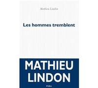 Les hommes tremblent Mathieu Lindon (Auteur)