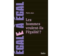 Les hommes veulent-ils l'égalité ?: Sur l'engagement des hommes en faveur de l'égalité entre les sexes