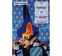 Les hordes de l'ordre Histoire naturelle d'inhumanité - André Avramesco - Libertaires Eds - broché - Essai