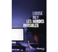 Les hordes invisibles Louise Mey (Auteur)