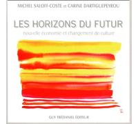 Les Horizons Du Futur - Nouvelle Économie Et Changement De Culture