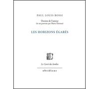 Les Horizons égarés - Paul Louis Rossi - Obsidiane - broché - Poésie