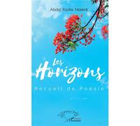 Les horizons Recueil de poésie - Abdel Kader Ndiaye - L'harmattan - broché - Poésie