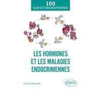Les hormones et les maladies endocriniennes De la fonction des hormones aux perturbateurs endocriniens - André Nieoullon - Ellipses - broché - Manuel