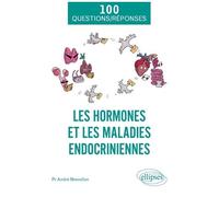 Les Hormones Et Les Maladies Endocriniennes - De La Fonction Des Hormones Aux Perturbateurs Endocriniens
