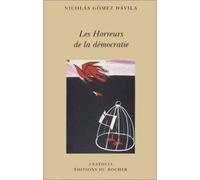 Les Horreurs de la démocratie Scolies pour un texte implicte - Nicolas Gomez Davila - Rocher Eds Du - broché - Essai