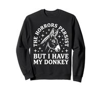 Les horreurs Persistent mais J'Ai Mon âne, Un drôle d'animal Sweatshirt