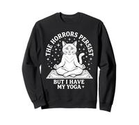 Les horreurs Persistent mais J'Ai Mon drôle de Chat de Yoga Sweatshirt