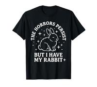 Les horreurs Persistent mais J'Ai Mon Lapin T-Shirt