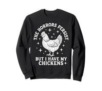 Les horreurs Persistent mais Mes Poules sont drôles Sweatshirt